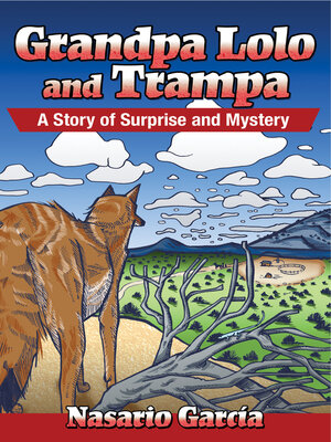 cover image of Grandpa Lolo and Trampa: a Story of Surprise and Mystery: Abuelito Lolo y Trampa: Un cuento de sorpresa y misterio